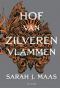 [A Court of Thorns and Roses 04] • Hof van zilveren vlammen